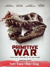 Primitive War (2025) HDRip Original [Telugu + Tamil + Hindi + Eng] Dubbed Movie Watch Online Free
