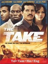 The Take (2007) HDRip Original [Telugu + Tamil + Hindi + Eng] Dubbed Movie Watch Online Free