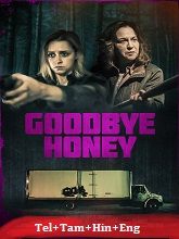 Goodbye Honey (2020) HDRip Original [Telugu + Tamil + Hindi + Eng] Dubbed Movie Watch Online Free